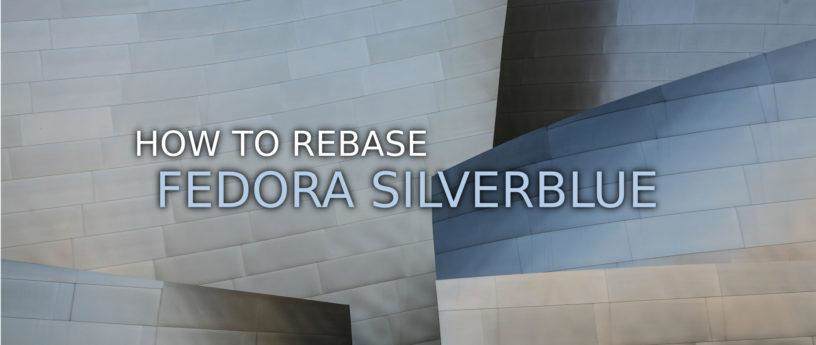 如何在 Silverblue 上变基到 Fedora Linux 37-编程社